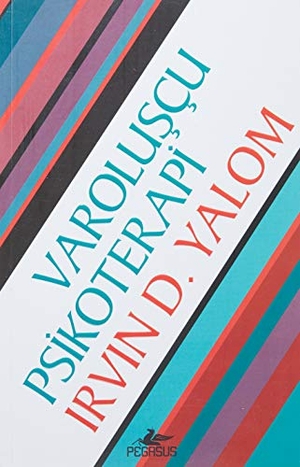 D. Yalom, Irvin. Varoluscu Psikoterapi. Pegasus Yayincilik, 2018.