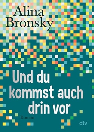 Bronsky, Alina. Und du kommst auch drin vor - Roman. dtv Verlagsgesellschaft, 2020.