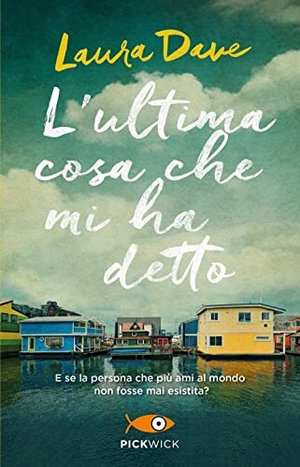 Dave, Laura. L' ultima cosa che mi ha detto. Piemme, 2023.