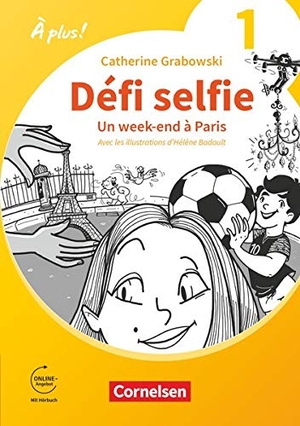 À plus ! 1. und 2. Fremdsprache. Band 1 - Ersatzlektüre 1: Défi selfie - Un week-end à Paris - Mit Hörbuch und Arbeitsblättern online. Cornelsen Verlag GmbH, 2020.