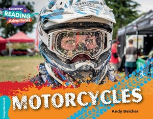 Belcher, Andy. Cambridge Reading Adventures Motorcycles Turquoise Band. Cambridge University Press, 2016.