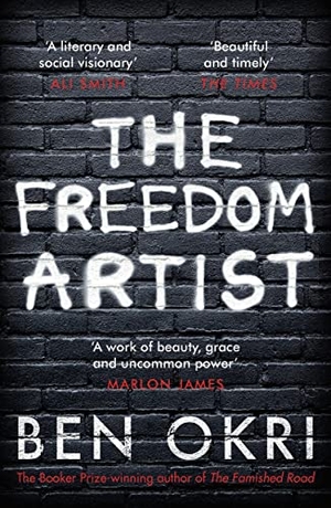 Okri, Ben. The Freedom Artist. Bloomsbury Publishing PLC, 2019.