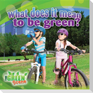 What Does It Mean to Go Green?
