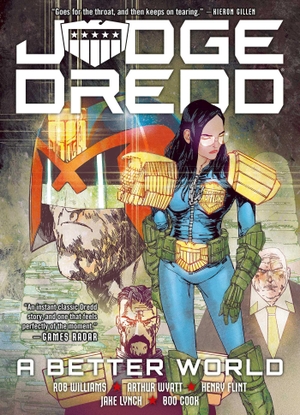Williams, Rob / Arthur Wyatt. Judge Dredd: A Better World. 2000 AD, 2025.