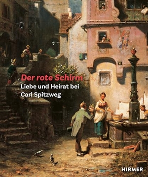 Eiermann, Wolf / Andrea Fromm. Der rote Schirm - Liebe und Heirat bei Carl Spitzweg. Hirmer Verlag GmbH, 2024.