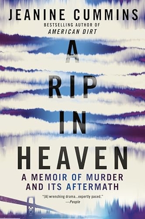Cummins, Jeanine. A Rip in Heaven - A Memoir of Murder and Its Aftermath. Penguin Publishing Group, 2004.