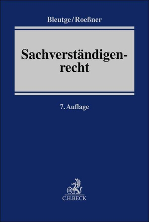 Bleutge, Katharina / Wolfgang Roeßner et al (Hrsg.). Sachverständigenrecht - Praxishandbuch. C.H. Beck, 2026.
