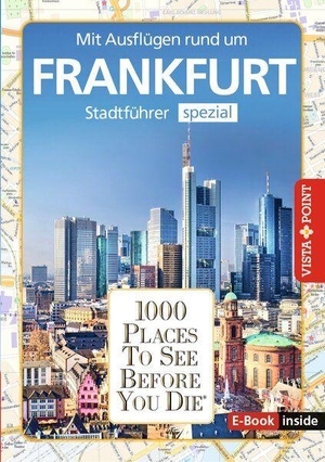 Glaser, Hannah / Lilly Nielitz-Hart. Reiseführer Frankfurt. Stadtführer inklusive App. Ausflugsziele, Sehenswürdigkeiten, Restaurant & Hotels uvm. - 1000 Places To See Before You Die. Die besten Tipps & Highlights. Mit Stadtplan. Vista Point Verlag GmbH, 2026.