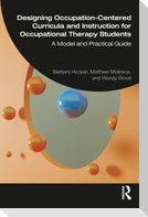 Designing Occupation-Centered Curricula and Instruction for Occupational Therapy Students