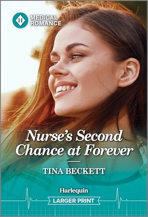 Beckett, Tina. Nurse's Second Chance at Forever. Harlequin, 2025.