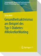Gesundheitsaktivismus am Beispiel des Typ-1-Diabetes: #WeAreNotWaiting