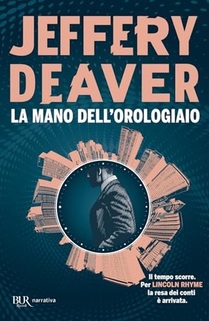 Deaver, Jeffery. La mano dell'Orologiaio. Rizzoli, 2026.