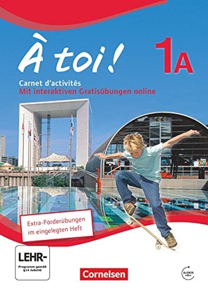 Jorißen, Catherine / Michèle Héloury. À toi! 1A. Carnet d'activités mit Audios Online und eingelegtem Förderheft. Cornelsen Verlag GmbH, 2012.