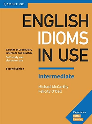 Mccarthy, Michael / Felicity O'Dell. English Idioms in Use Intermediate Book with Answers - Vocabulary Reference and Practice. Cambridge University Press, 2017.