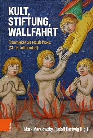 Mersiowsky, Mark / Rudolf Hertwig (Hrsg.). Kult, Stiftung, Wallfahrt - Frömmigkeit als soziale Praxis (13.-16. Jahrhundert). Boehlau Verlag, 2026.