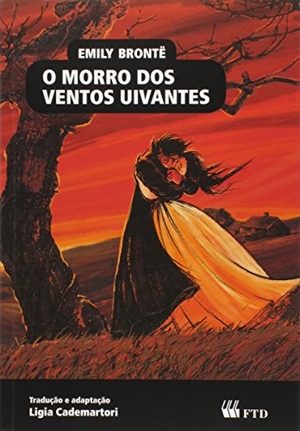 Brontë, Emily. O morro dos ventos uivantes. Editora FTD S.A., 2014.