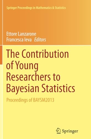 Ieva, Francesca / Ettore Lanzarone (Hrsg.). The Contribution of Young Researchers to Bayesian Statistics - Proceedings of BAYSM2013. Springer International Publishing, 2016.