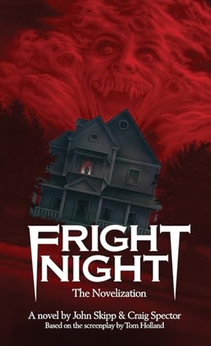 Skipp, John / Craig Spector. Fright Night - The Novelization. Encyclopocalypse Publications, 2022.