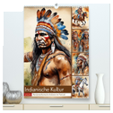 Indianische Kultur (hochwertiger Premium Wandkalender 2025 DIN A2 hoch), Kunstdruck in Hochglanz