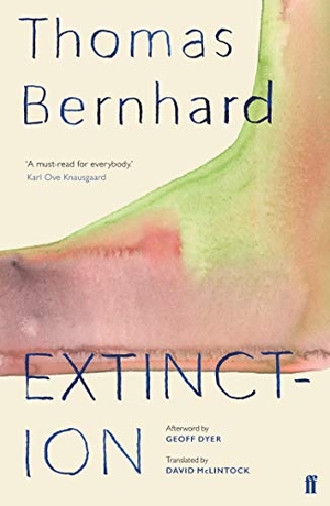 Bernhard, Thomas. Extinction. Faber & Faber, 2019.