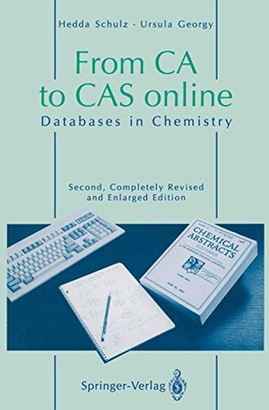 Schulz, Hedda / Ursula Georgy. From CA to CAS online - Databases in Chemistry. Springer Berlin Heidelberg, 2011.