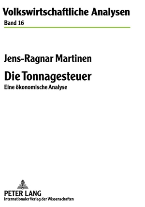 Martinen, Jens-Ragnar. Die Tonnagesteuer - Eine ökonomische Analyse. Peter Lang, 2010.
