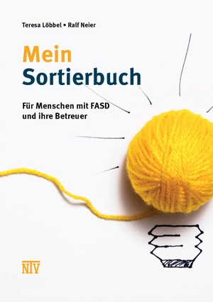Löbbel, Teresa / Ralf Neier. Mein Sortierbuch - Für Menschen mit FASD und ihre Betreuer. NTV Natur und Tier-Verlag, 2019.