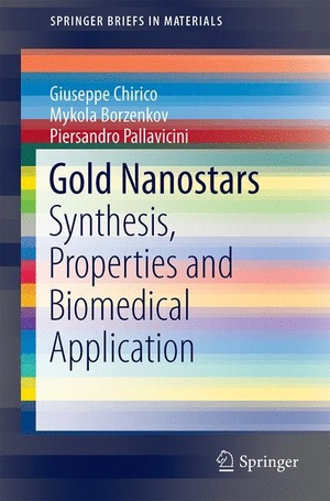 Chirico, Giuseppe / Pallavicini, Piersandro et al. Gold Nanostars - Synthesis, Properties and Biomedical Application. Springer International Publishing, 2015.
