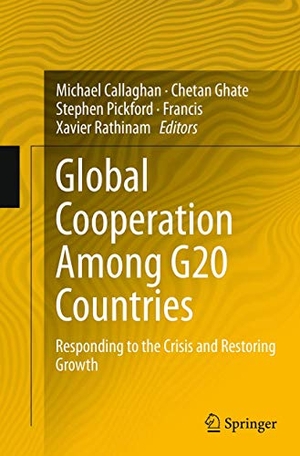 Callaghan, Michael / Francis Xavier Rathinam et al (Hrsg.). Global Cooperation Among G20 Countries - Responding to the Crisis and Restoring Growth. Springer India, 2016.