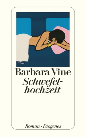Vine, Barbara. Schwefelhochzeit. Diogenes Verlag AG, 2015.