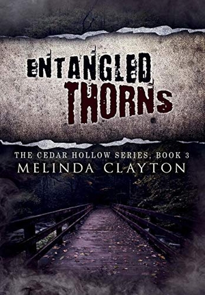 Clayton, Melinda. Entangled Thorns. Thomas-Jacob Publishing, LLC, 2019.