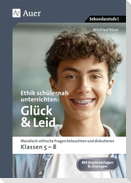 Ethik schülernah unterrichten Glück und Leid