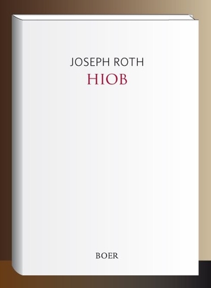 Roth, Joseph. Hiob - Roman eines einfachen Mannes. Boer, 2021.