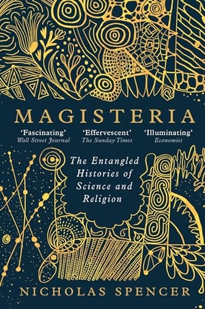Spencer, Nicholas. Magisteria - The Entangled Histories of Science & Religion. Oneworld Publications, 2024.