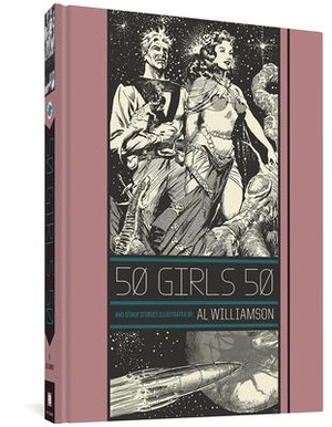 Frazetta, Frank / Al Williamson. 50 Girls 50 and Other Stories. Fantagraphics Books, 2013.