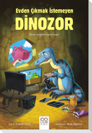 Evden Cikmak Istemeyen Dinozor