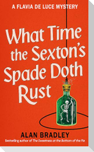What Time the Sexton's Spade Doth Rust