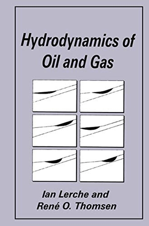 Lerche, Ian / R. O. Thomsen. Hydrodynamics of Oil 