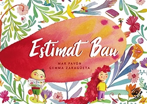 Pavón, Mar / Mar Pavón Córdova. Estimat Bau. Edicions del Pirata, 2017.