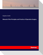 Manual of the Principles and Practice of Operative Surgery