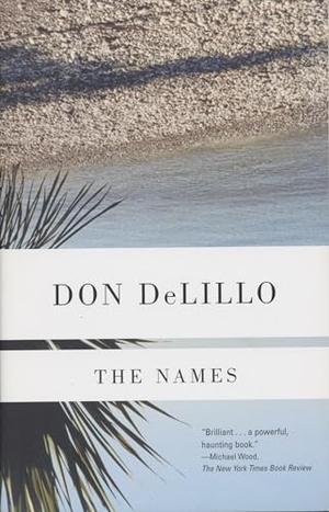Delillo, Don. The Names. Knopf Doubleday Publishing Group, 1989.