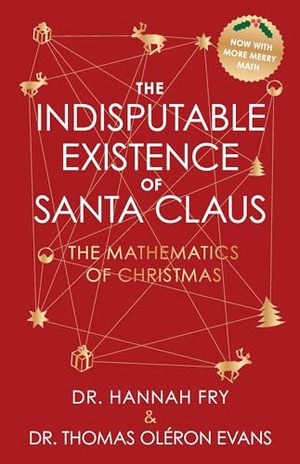Evans, Thomas Oléron / Hannah Fry. The Indisputable Existence of Santa Claus - The Mathematics of Christmas. Harry N. Abrams, 2025.