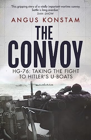 Konstam, Angus. The Convoy - HG-76: Taking the Fight to Hitler's U-boats. Bloomsbury Publishing plc, 2023.