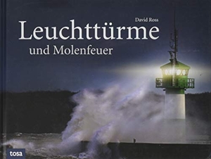 Ross, David. Leuchttürme und Molenfeuer - Lichtzeichen der Meere. tosa GmbH, 2019.