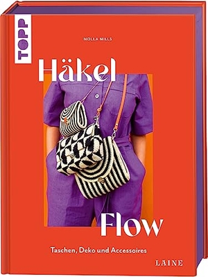 Mills, Molla. Häkel-Flow (Laine) - Taschen, Deko und Accessoires. frechverlag GmbH, 2023.