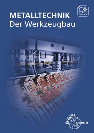 Dolmetsch, Heiner / Klein, Wolfgang et al. Der Werkzeugbau - Metalltechnik Fachbildung. Europa Lehrmittel Verlag, 2022.