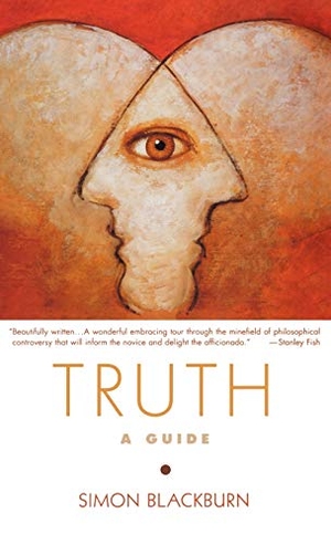 Blackburn, Simon. Truth - A Guide. Oxford University Press, 2005.