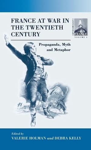 Holman, Valerie / Debra Kelly (Hrsg.). France At War in the Twentieth Century - Propaganda, Myth, and Metaphor. Berghahn Books, 2000.