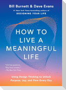 How to Live a Meaningful Life