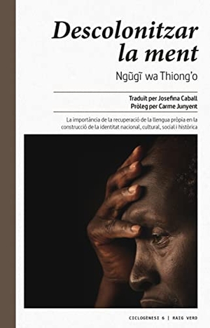 Busquets, Blanca / Ngugi Wa Thiong'O. Descolonitzar la ment. Rayo Verde Editorial, S.L., 2017.